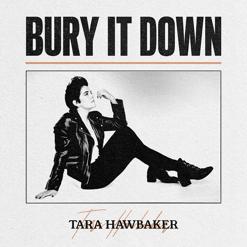 TaraHawbaker.com | Bury It Down Music